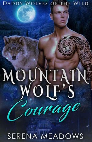 [Daddy Wolves Of The Wild 04] • Mountain Wolf's Courage